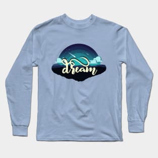 Dream Long Sleeve T-Shirt